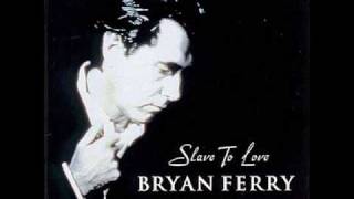 Bryan Ferry - Slave To Love