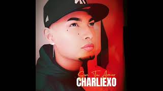 Charlie XO - Sin Tu Amor