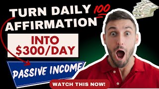This AI Affirmations Trick Generates $300/Day (Step by Step)