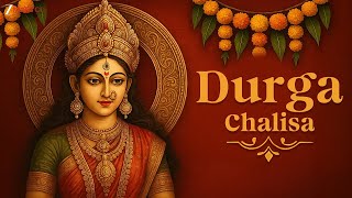माँ दुर्गा चालीसा | Durga Chalisa | Powerful Devi Bhakti Song for Peace & Strength | Full Audio