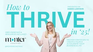 🚀 How to Thrive in '25!  Free Masterclass with Market Expert & Real Estate Coach Debbie Lariviere
