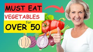 9 Most Healthy Vegetables for Ages 50 and Above; MUST WATCH !!!