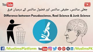 What is the difference between Pseudoscience, Real Science and Junk Science? Pseudoscience Explained