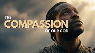 The Compassion Of Our God
