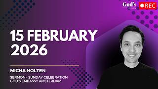 Micha Nolten - Sunday Celebration Sermon at God's Embassy | 15-02-2026