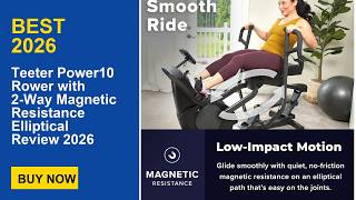 Teeter Power10 Rower with 2-Way Magnetic Resistance Elliptical Review 2026