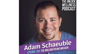 Episode 196- Adam Schaeuble- The Million Pound Mission