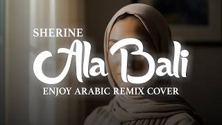 Ala Bali 🔥 Arabic Remix 2026 | Slow Version