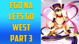FGO NA: Lets GO WEST!!!! Part 3 Chaldea Guru's Charity Stream!