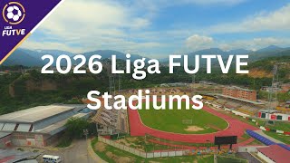 2026 Liga FUTVE Stadiums