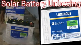 Solar Battery 150AH Unboxing and installation full video C10 Battery |Luminous 150AH C10 Battery 🔋