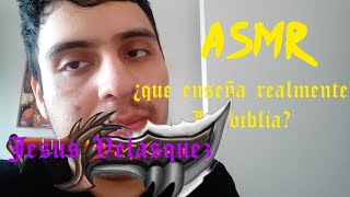 Mi primer ASMR: ¿que enseña realmente la biblia? + mostrando mi cara