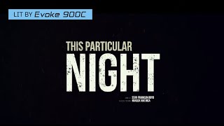 ‘This Particular Night’ lit with Nanlux Evoke 900C