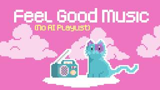 Feel Good Playlist | Music To Relieve Stress And Feel Better