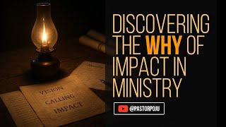 Discovering the WHY of Impact in Ministry