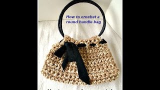 How to Crochet a Round Handle Bag, easy purse crochet pattern, video # 1256