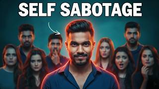 Why You Destroy Your Own Life (The Psychology of Self-Sabotage)