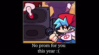 No prom for you this year (fnf week 7)