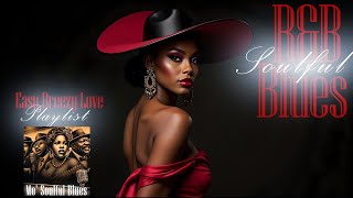 Experience Relaxing Vibes | R&B Soulful Blues | Easy Breezy Love Playlist