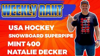 Weekly Rant: USA Hockey, Snowboard Superpipe, Mint 400, & Natalie Decker - Jim Beaver Show