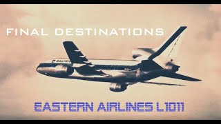 Final Destinations - EP2 - Eastern Airlines -  Lockheed L1011