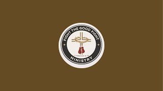Fight The Good Fight Ministries is live!