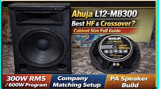 525 Ahuja L12-MB300 Best HF & Crossover Network, Cabinet size full guide