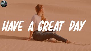Have a Great Day  |  Sean Paul, Katy Perry, LMFAO