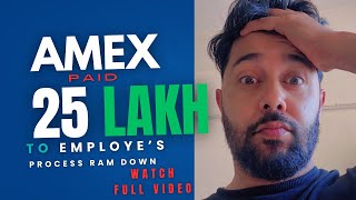 AMEX PAID UPTO 25Lkh || YE KYA HO RHA HI || PROCESS RAM DOWN Cost~~ #vlog #viral #video #jobs 