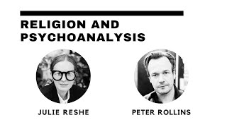 RELIGION AND PSYCHOANALYSIS (with Peter Rollins)