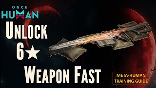 Fastest Way to Unlock a 6★ Weapon – Once Human Blueprint Conversion Guide