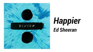 Ed Sheeran - Happier - 1 Hour Loop