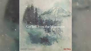 Go Tell It on the Mountain - Common Courier
