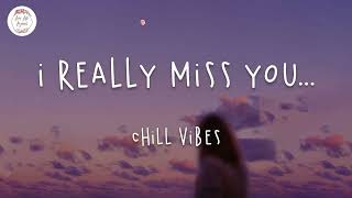 44 I really miss you    Chill vibes