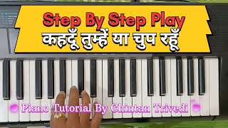 Kehdoon Tumhen Song Piano Tutorial By Chintan Trivedi #pianotutorial #kehdutumhe #casioctk2550 