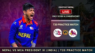 Nepal vs Mca President Xi T20 Live Scores & Commentary | Nepal Tour of India | Cricfoot Nepal