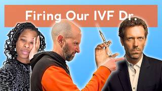 IVF Journey | We Fired Our Doctor