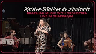 Kristen Mather de Andrade Live in Chappaqua | Brazilian Music with Orchestra