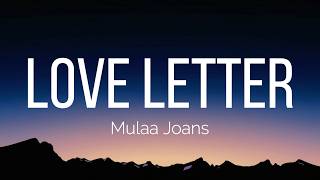 Mulaa Joans - Love Letter (Lyrics)