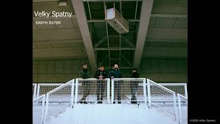 08 Velky Spatny - Earth Eater