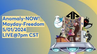 Anomaly-NOW! 5/01/2024 - Mayday May Day, UFO Sightings, Gravity Waves, and Skunk-Gnomes