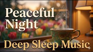 Healing Sleep Music for a Peaceful Night & Deep Relaxation