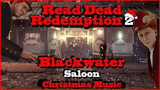 RDR2 Blackwater Saloon Christmas Music