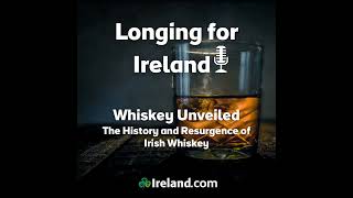 Whiskey Unveiled: The History and Resurgence of Irish Whiskey