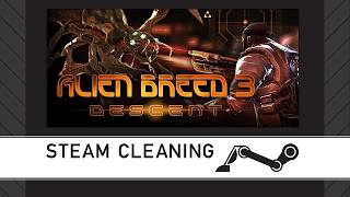 Steam Cleaning - Alien Breed 3: Descent