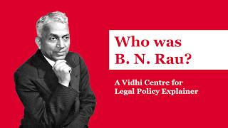 Who was B.N. Rau? | Charkha’s Annual BN Rau Memorial Lecture