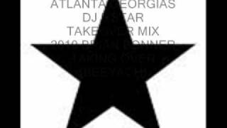 ATLANTA.DJ 5 STAR/BRIANBONNER a.k.a BIRDY BIRDY-TAKE OVER MIX.wmv