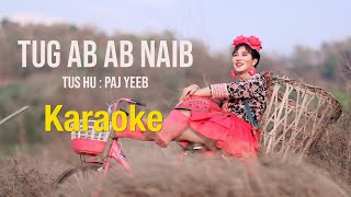 Tug Ab Ab Naib Karaoke - Paj Yeeb ( Nkauj hmoob tawm tshiab )