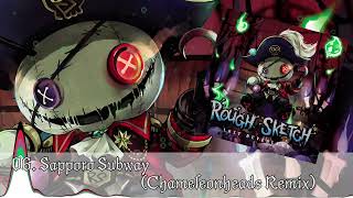 RoughSketch / Sapporo Subway (Chameleonheads Remix)