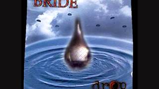 Drop - Have You Made It by BRIDE.wmv